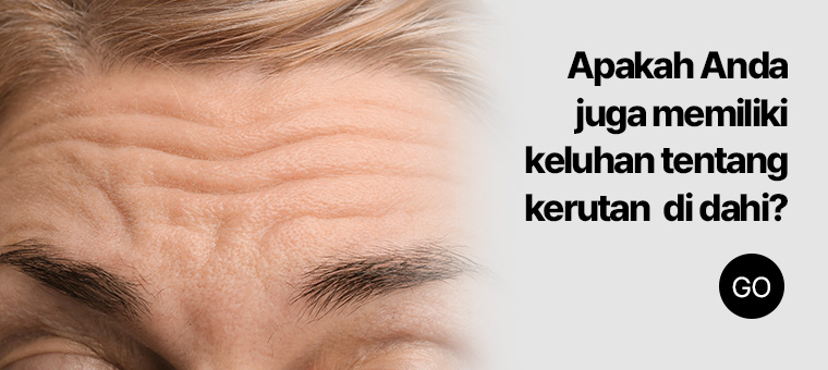 Apakah Anda juga memiliki keluhan tentang kerutan  di dahi?
