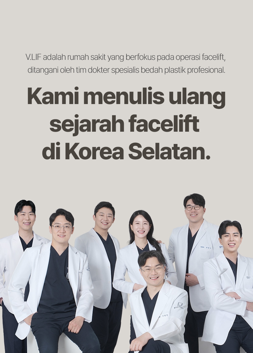 V.LIF adalah rumah sakit yang berfokus pada operasi facelift, ditangani oleh tim dokter spesialis bedah plastik profesional. Kami menulis ulang sejarah facelift di Korea Selatan.