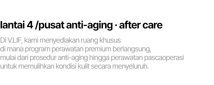 4F / 안티에이징 센터 . 에프터케어 저속노화의 근본이 되는 안티에이징 시술부터 수술 후 에프터 케어까지 진행되는 빌리프 프리미엄 케어 프로그램이 진행되는 공간입니다.