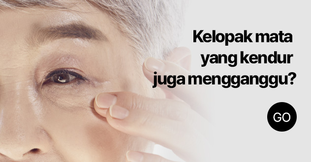 Kelopak mata yang kendur juga mengganggu?