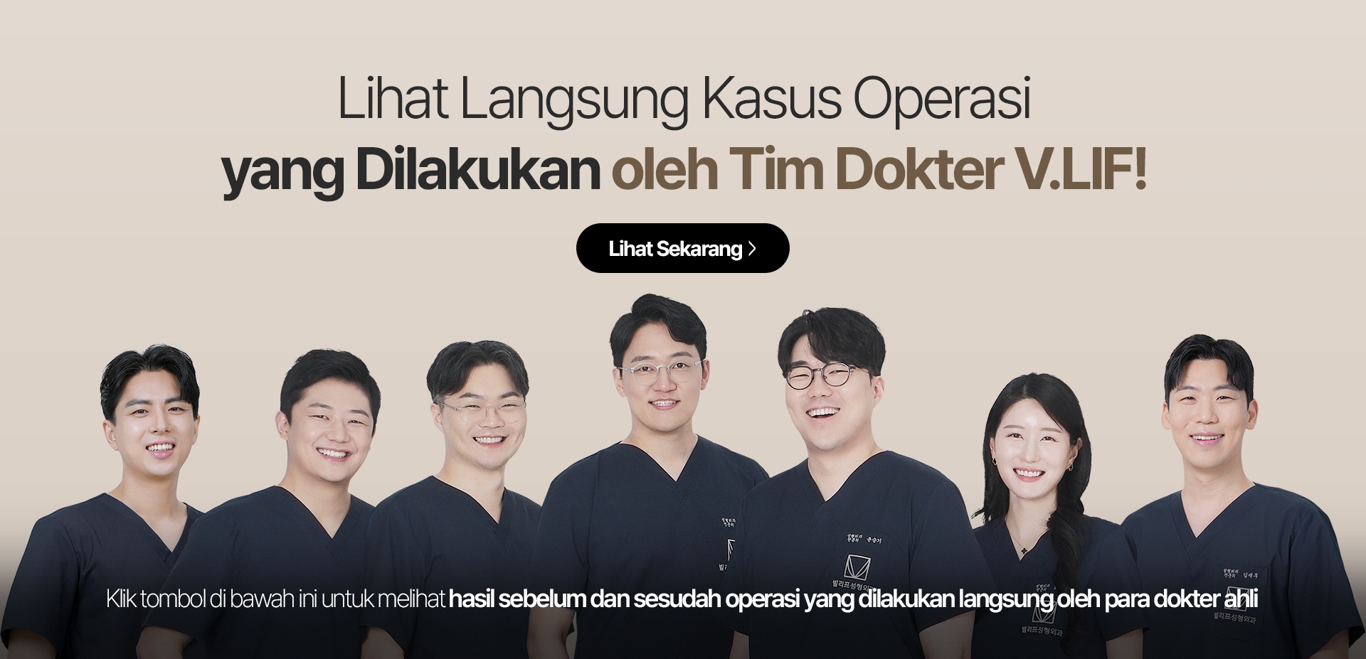 Lihat Langsung Kasus Operasi yang Dilakukan oleh Tim Dokter V.LIF! Lihat Sekarang Klik tombol di bawah ini untuk melihat hasil sebelum dan sesudah operasi yang dilakukan langsung oleh para dokter ahli